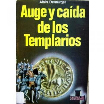 AUGE Y CAIDA DE LOS TEMPLARIOS