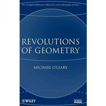 Revolutions of Geometry: Pure and Applied Mathematics (Hardback Edition)