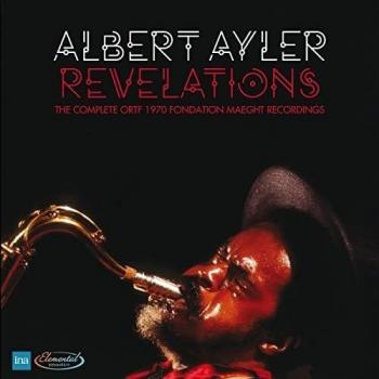 Revelaciones: Grabaciones Completas ORTF 1970 Fondation Maeght (4 CD) - Albert Ayler