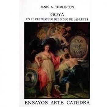 Goya en el crepúsculo del Siglo de las Luces