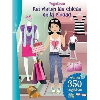 Pegatinas. Así Visten Las Chicas En La Ciudad: Más de 350 pegatinas / More Than 350 Stickers