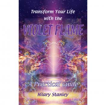 Guía Práctica para Transformar Tu Vida con la Llama Violeta
