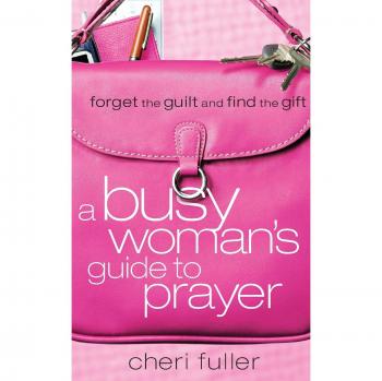 Cheri Fuller's Essential Prayer Guide for Busy Women