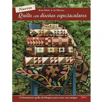 Nuevos quilts con diseños espectaculares: 14 fantásticos quilts de bloques para coser con amigos