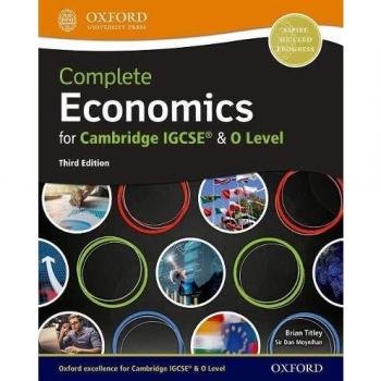 Complete Economics for Cambridge IGCSE & O Level: Student Book (Third Edition)