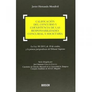 Calificación del concurso y coexistencia de las responsabilidades concursal y societaria: La Ley 38/2011, de 10 de octubre, y la primera jurisprudencia del Tribunal Supremo - J. Hernando Mendívil
