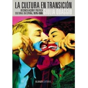 La cultura en transición: Reconciliación y política cultural en España, 1976-1986