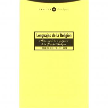 Lenguajes De La Religión. Mitos, Símbolos E Imágenes De La Grecia Antigua