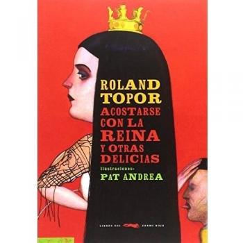Acostarse con la reina - Topor, Roland