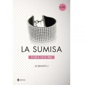 Sumisión 1. La sumisa - Tara Sue Me