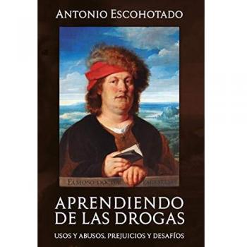 Aprendiendo de las drogas: Usos y abusos, prejuicios y desafíos