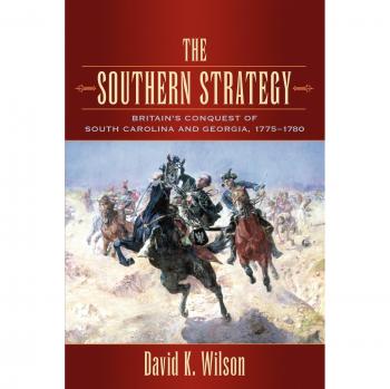 The Southern Strategy: Britain's Conquest of South Carolina and Georgia, 1775-1780
