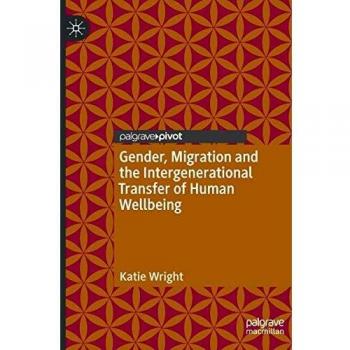 Gender, Migration and the Intergenerational Transfer of Human Wellbeing