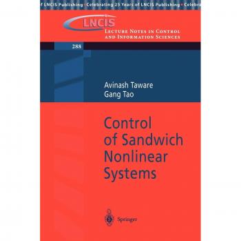 Control of Sandwich Nonlinear Systems: Lecture Notes in Control and Information Sciences, Volume 288