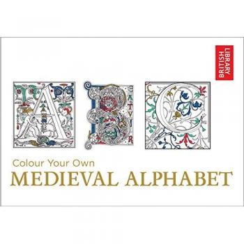Colour Your Own Medieval Alphabet