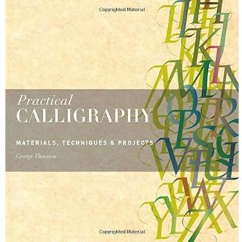 Practical Calligraphy: Materials, Techniques & Projects