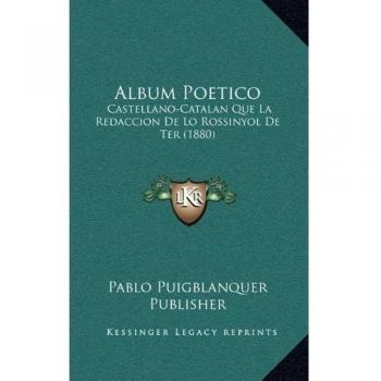 Album Poetico: Castellano-Catalan Que La Redaccion de Lo Rossinyol de Ter