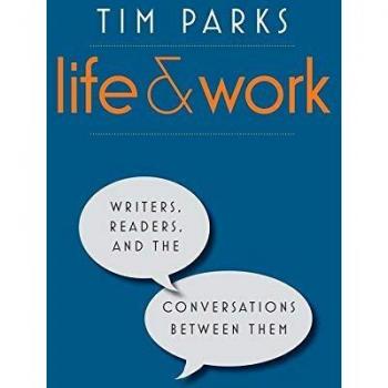 Life and Work: Writers, Readers, and the Conversations Between Them