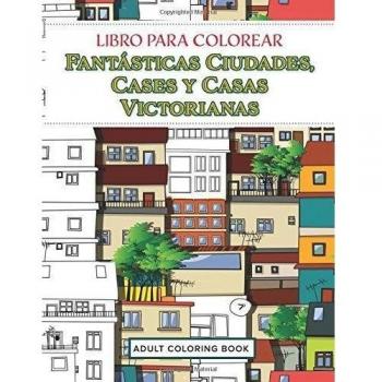 Libro para Colorear Fantásticas Ciudades, Cases y Casas Victorianas
