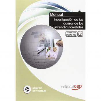 Manual Investigación de las causas de los incendios forestales. Formación para el empleo