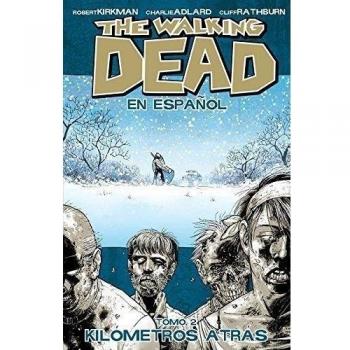The Walking Dead En Espanol, Tomo 2: Kilometros Altras: Kilometros Atras