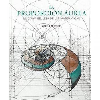 PROPORCION AUREA: LA DIVINA BELLEZA DE LAS MATEMATICAS