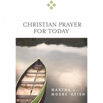 Contemporary Christian Prayer Book by Martha L. Moore-Keish