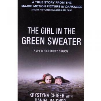 The Girl in the Green Sweater: A Life in Holocaust's Shadow
