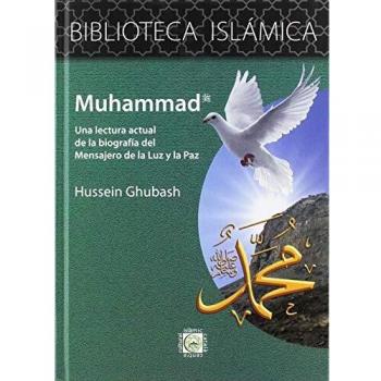 Muhammad Una Lectura Actual De Biografia Del Mensajero Luz