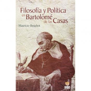 Filosofía y política en Bartolomé de las Casas