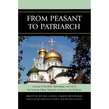 Lexington Historical Biography: From Peasant to Patriarch - The Life of His Holiness Nikon, Patriarch of Moscow and All Russia