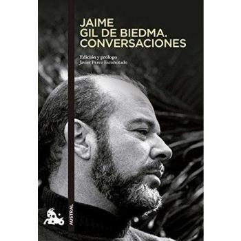 Jaime Gil de Biedma. Conversaciones: Edición y prólogo Javier Pérez Escohotado
