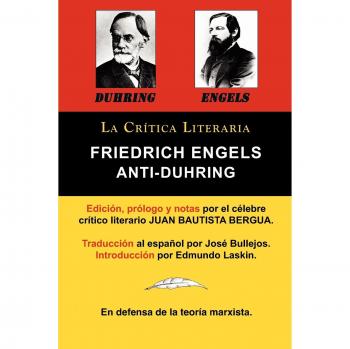 Anti-Duhring de Friedrich Engels: La Ciencia y Las Teorias Marxistas, Coleccion La Critica Literaria Por El Celebre Critico Literario Juan Bautista Be