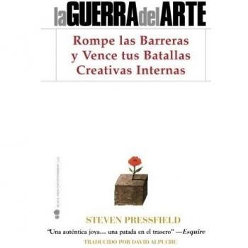 La Guerra del Arte: Rompe las Barreras y Vence tus Batallas Creativas Internas