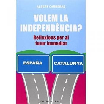 Volem la independència?: Reflexions per al futur immediat: 133