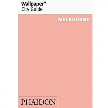 Wallpaper City Guide Melbourne [Idioma Inglés]