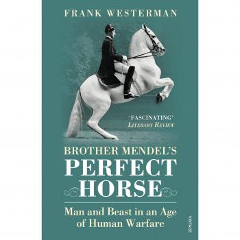 Brother Mendel's Perfect Horse: Man and beast in an age of human warfare