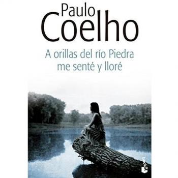 A orillas del río Piedra me senté y lloré - Paulo Coelho