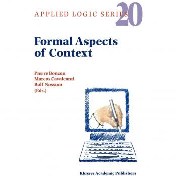 Formal Aspects of Context: Applied Logic Series Volume 20