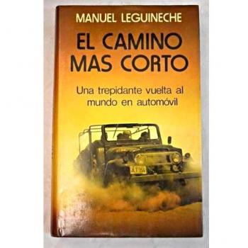 CAMINO MAS CORTO EL UNA TREPIDANTE VUELTA AL MUNDO EN AUTOMOVIL