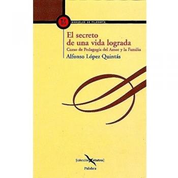 El secreto de una vida lograda: Curso de pedagogía del amor y la familia: 8