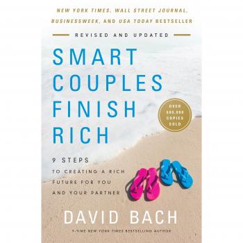 Smart Couples Finish Rich, Expanded and Updated: 9 Steps to Creating a Rich Future for You and Your Partner