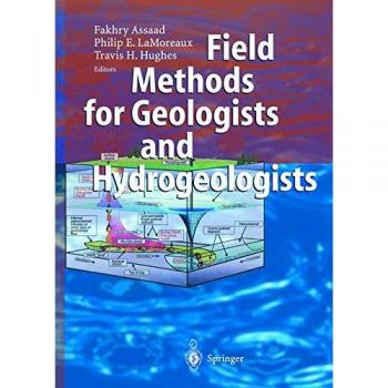 Field Techniques for Geologists and Hydrogeologists: Comprehensive Guide by Springer-Verlag New York