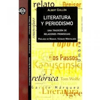 Literatura y periodismo: Una tradición de relaciones promiscuas