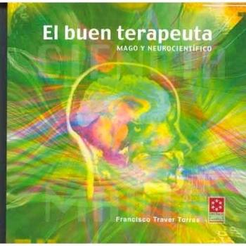 El buen terapeuta : mago y neurocientífico