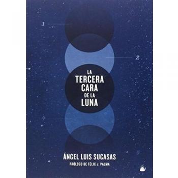 La Tercera Cara De La Luna - Angel Luis Sucasas