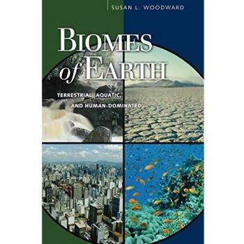 Biomes of Earth: Comprehensive Guide to Terrestrial, Aquatic, and Human-Dominated Ecosystems (Hardback)