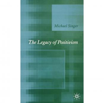 The Legacy of Positivism