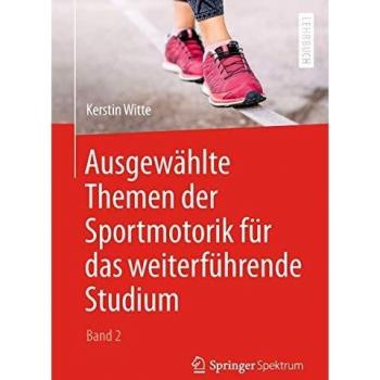 Ausgewählte Themen der Sportmotorik für das weiterführende Studium