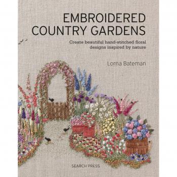 Embroidered Country Gardens: Create beautiful hand-stitched floral designs inspired by nature